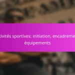 Activités de plein air: nature, aventure, équipements